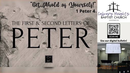 "Get Ahold of Yourself!" (1 Peter 4)