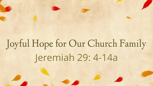 Hope for our Future -- Joyful Hope for Our Church Family -- 09/25/2022