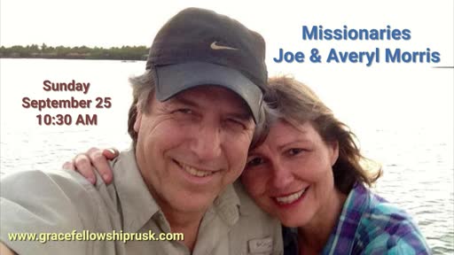 2022.09.25 AM Morning Service with Missionaries Joe & Averyl Morris