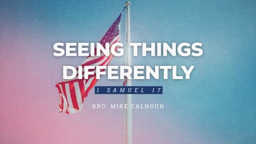 Seeing Things Differently - 1 Samuel 17