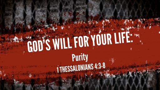 God’s Will For Your Life: Purity