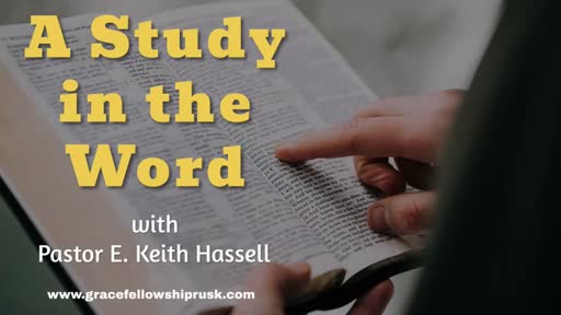 2022.09.25 PM A Study in the Word with Pastor E. Keith Hassell (Romans 3:21-31)