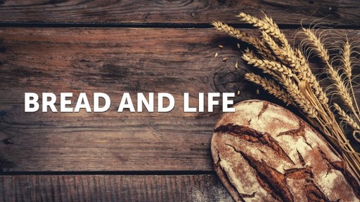 Bread and Life