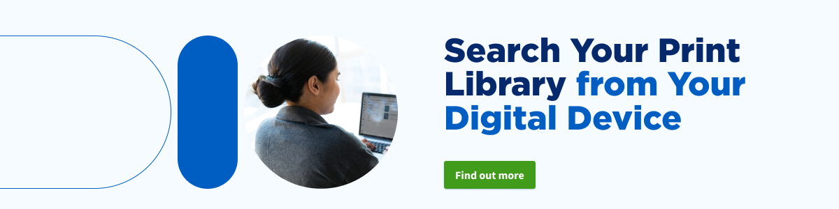 Search Your Print Library from Your Digital Device. Click to learn how.