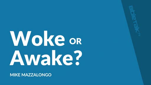 Woke or Awake?