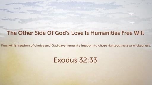 The Other Side Of God's Love Is Humanities Free Will