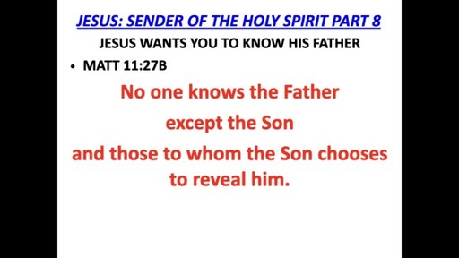 Jesus Sender of the holy spirt part 8