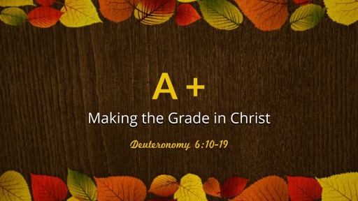 "A+": Making the Grade in Christ