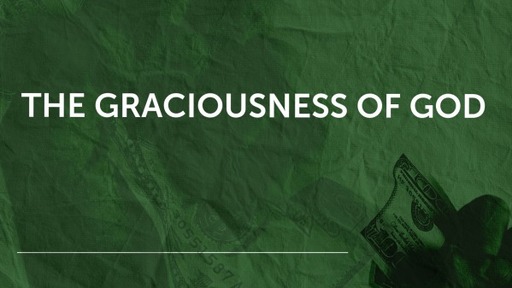 The Graciousness of God