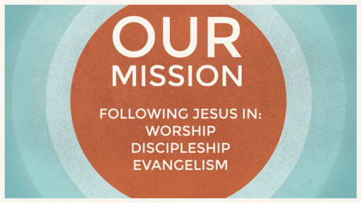 Mission Refresh '22: Worship, Discipleship, Evangelism