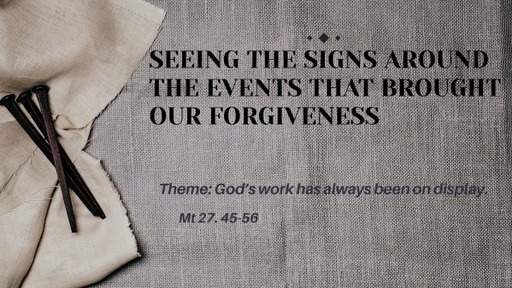 Seeing the signs around the events that brought our forgiveness