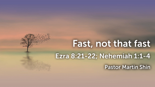 October 9 / Ezra 8:21-22; Nehemiah 1:1-4