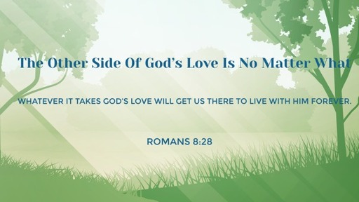 The Other Side Of God's Love Is No Matter What