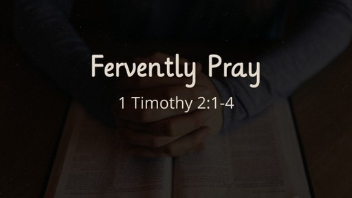 Fervently Pray