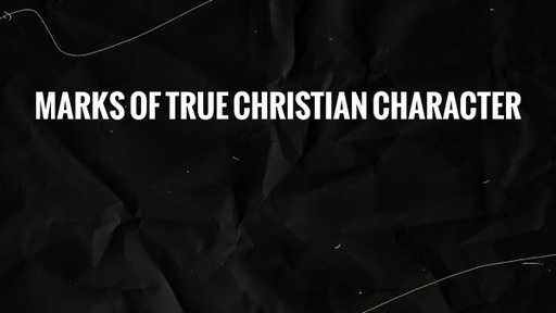 Marks of True Christian Character