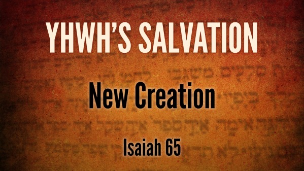 Isaiah 65 - New Creation - Logos Sermons