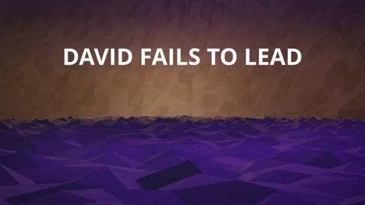 David Fails To Lead