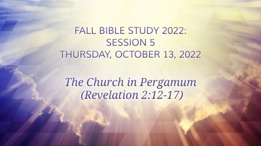 Revelation Study - Session 5 - Revelation 2:12-17