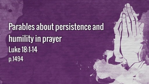 Parables about persistence and humility in prayer