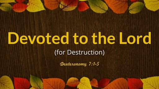 Devoted to the Lord (for Destruction)