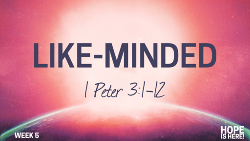 Like-Minded | 1 Peter 3:1-12 | Luke Rosenberger