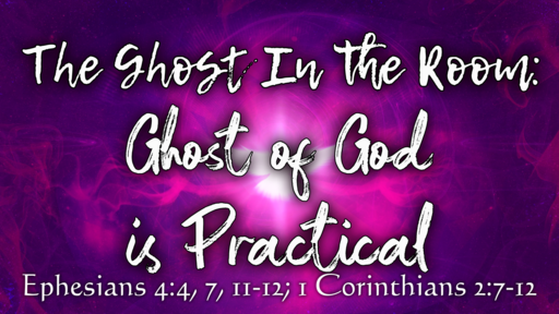 The Ghost in the Room: The Ghost of God is Practical