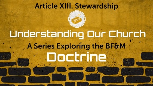 BF&M XIII: Stewardship