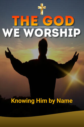 The God We Worship_Yahweh Shalom
