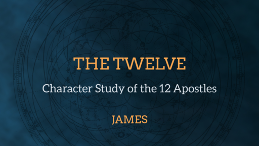 2022-03-20 SS (AH) - The Twelve #5 - James, Pt 1