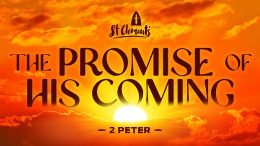 The Promise of His Coming  Tell me the old story