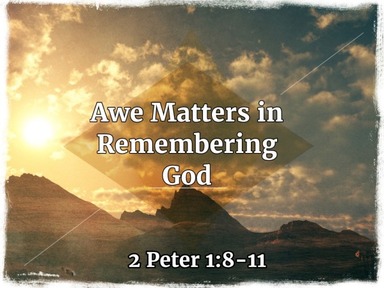 Awe Matters to Remembering God