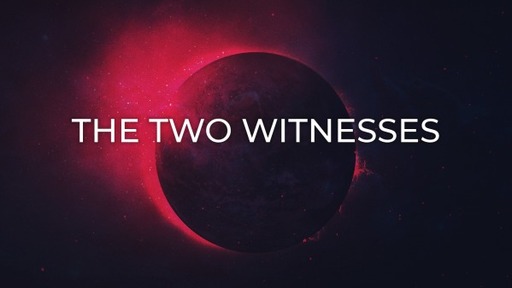 The Two Witnesses - Logos Sermons