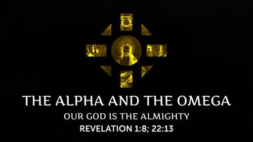 The Alpha And The Omega "Our God Is The Almighty"
