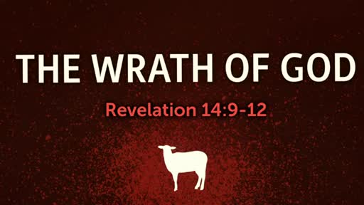 Revelation The Wrath Of God - Pastor Jeremy Stout Revelation The Wrath Of God - Pastor Jeremy Stout