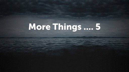 More Things .... 5