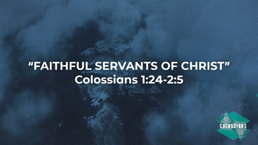Faithful Servants of Christ part 1