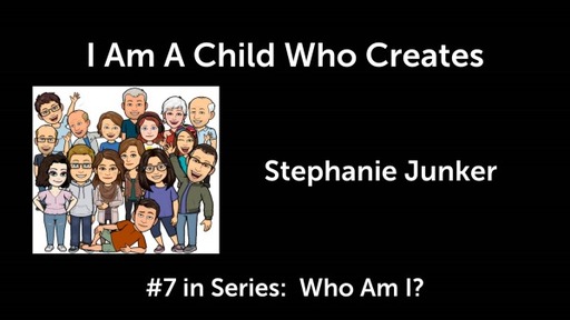 10/30/22 - I Am A Child Who Creates