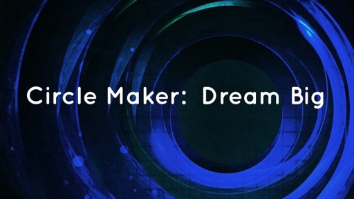 Circle Maker: Dream Big
