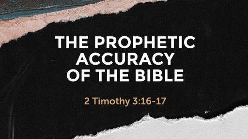 The Prophetic Accuracy of The Bible