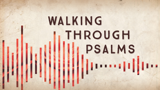 Walking through the Psalms 1