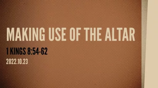 MAKING USE OF THE ALTAR