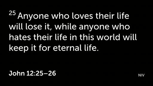 Let's really Give Our Lives To Christ    John 12 25-26 - 11-6-2022