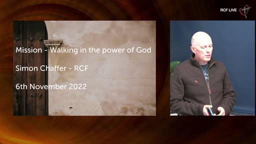 RCF 061122 Communion Service - Simon Chaffer - Walking in the Power of God