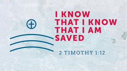 I Know That I Know That I Am Saved