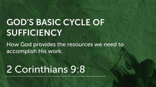 God's Basic Cycle Of Sufficiency  (2 Corinthians 9:8)