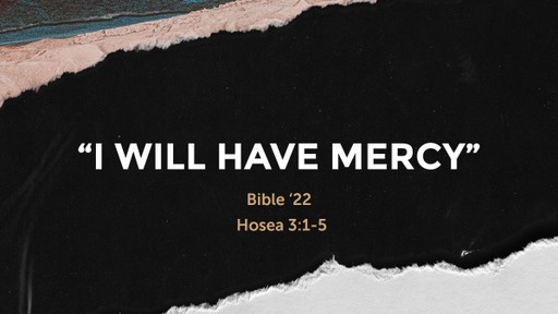"I Will Have Mercy"