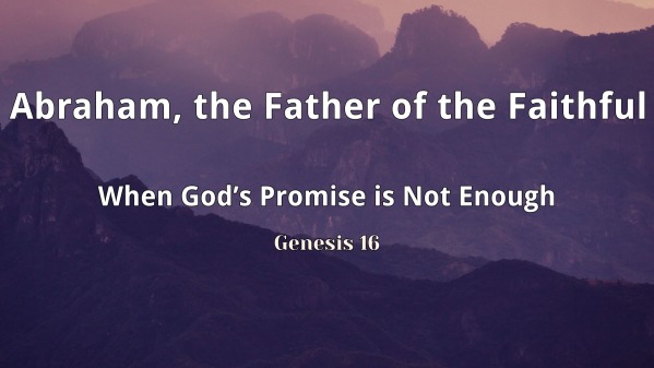 When Godls Promise Is Not Enough - Logos Sermons