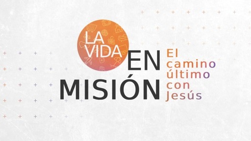 La Vida en Misión