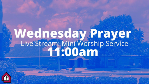 Wednesday Prayer Service - 11/9/2022