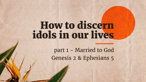 How to Discern Idols in our Lives (Part 1)